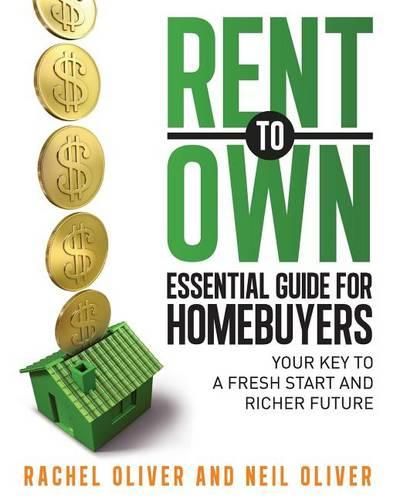 Cover image for Rent to Own Essential Guide for Homebuyers: The Key to a Fresh Start and Richer Future