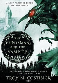 Cover image for The Huntsman and the Vampire: The Hunter's Rose Series - Book 2