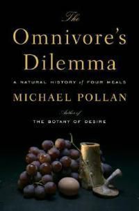 Cover image for The Omnivore's Dilemma: A Natural History of Four Meals