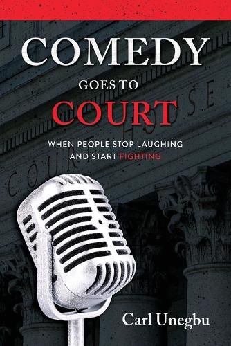 Cover image for Comedy Goes to Court: When People Stop Laughing And Start Fighting