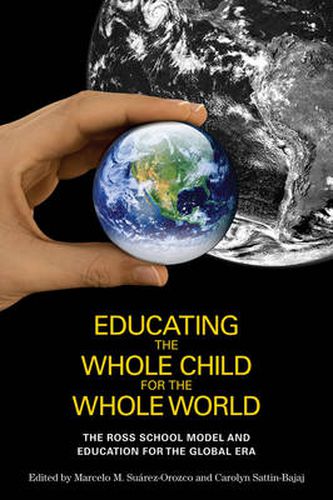 Cover image for Educating the Whole Child for the Whole World: The Ross School Model and Education for the Global Era