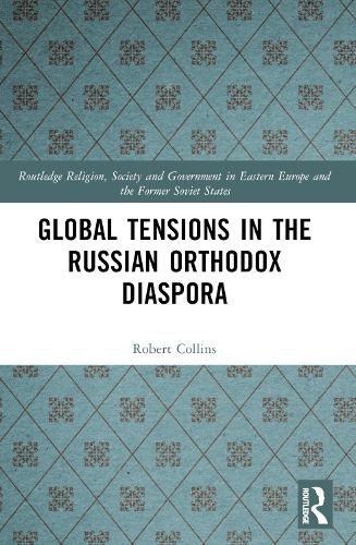 Global Tensions in the Russian Orthodox Diaspora