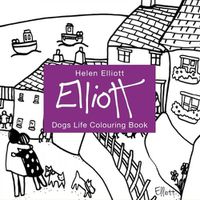 Cover image for Helen Elliott Dog's Life Colouring