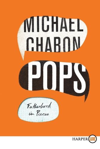 Cover image for Pops: Fatherhood in Pieces