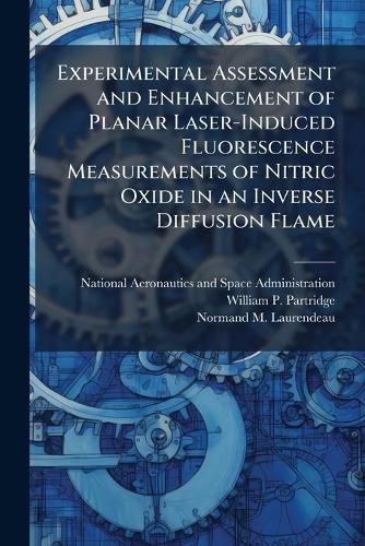 Cover image for Experimental Assessment and Enhancement of Planar Laser-Induced Fluorescence Measurements of Nitric Oxide in an Inverse Diffusion Flame