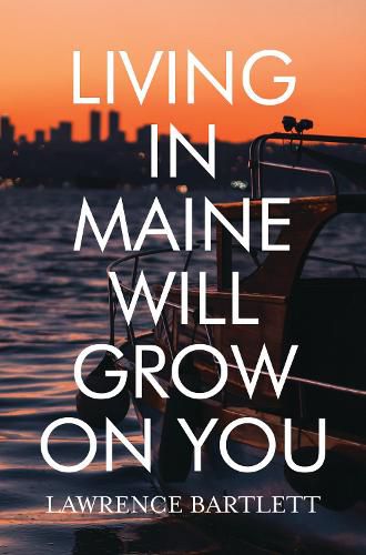 Cover image for Living in Maine Will Grow on You