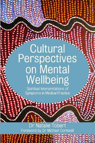 Cover image for Cultural Perspectives on Mental Wellbeing: Spiritual Interpretations of Symptoms in Medical Practice