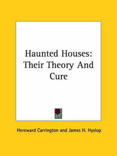 Cover image for Haunted Houses: Their Theory and Cure