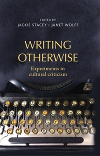 Cover image for Writing Otherwise: Experiments in Cultural Criticism