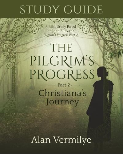 Study Guide on the Pilgrim's Progress Part 2 Christiana's Journey