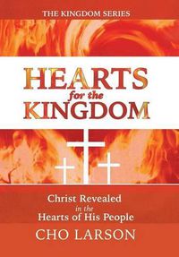 Cover image for Hearts for the Kingdom: Christ Revealed in the Hearts of His People