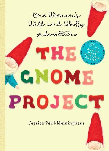 Cover image for The Gnome Project: One Woman's Wild and Woolly Adventure