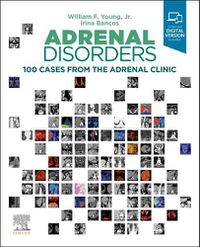 Cover image for Adrenal Disorders: 100 Cases from the Adrenal Clinic