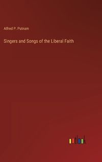 Cover image for Singers and Songs of the Liberal Faith