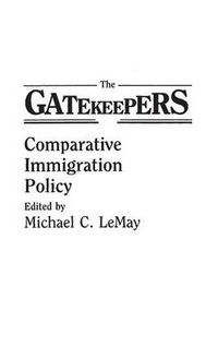 Cover image for The Gatekeepers: Comparative Immigration Policy