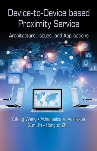 Cover image for Device-to-Device based Proximity Service: Architecture, Issues, and Applications