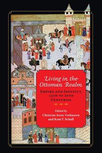 Cover image for Living in the Ottoman Realm: Empire and Identity, 13th to 20th Centuries