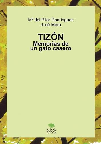 Cover image for Tizon. Memorias de un gato casero