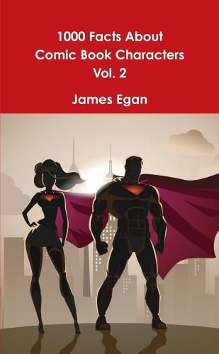 Cover image for 1000 Facts About Comic Book Characters Vol. 2