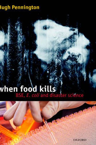 Cover image for When Food Kills: BSE, E.Coli and Disaster Science