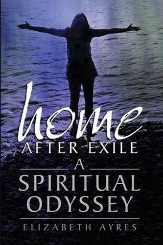 Cover image for Home After Exile: A Spiritual Odyssey