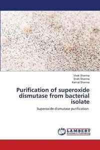 Cover image for Purification of superoxide dismutase from bacterial isolate