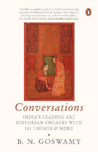 Cover image for Conversations: India's Leading Art Historian Engages with 101 themes, and More