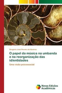 Cover image for O papel da musica na umbanda e na reorganizacao das id/entidades