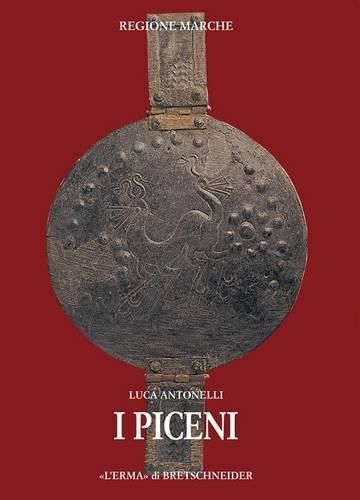 Cover image for I Piceni: Corpus Delle Fonti. La Documentazione Letteraria. Raccolta E Commentata Delle Fonti