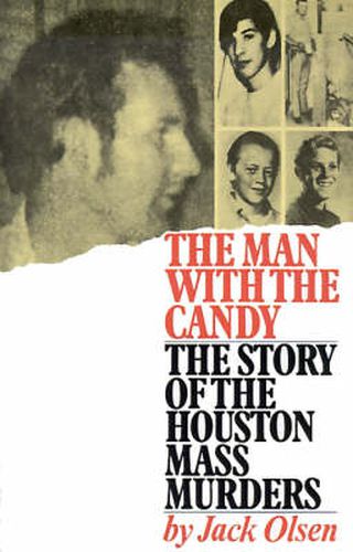 Cover image for The Man with the Candy: The Story of the Houston Mass Murders