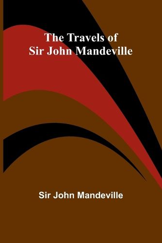 The Travels of Sir John Mandeville