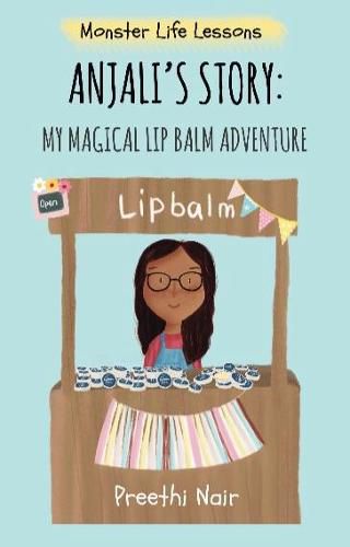 Cover image for A Anjali's Story: My Magical Lip Balm Adventure: Monster Life Lessons