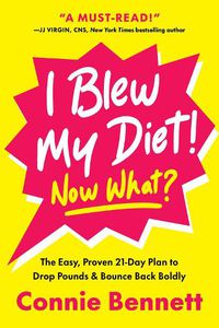 Cover image for I Blew My Diet! Now What?