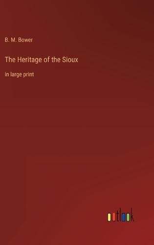 Cover image for The Heritage of the Sioux