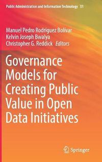 Cover image for Governance Models for Creating Public Value in Open Data Initiatives