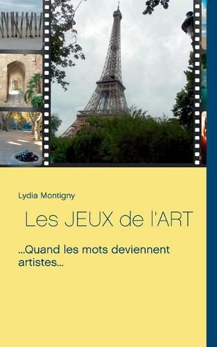 Les Jeux de l'Art: ...Quand les mots deviennent artistes