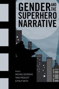 Cover image for Gender and the Superhero Narrative