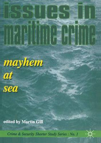 Cover image for Issues in Maritime Crime: Mayhem at Sea