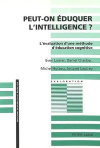 Cover image for Peut-On Eduquer L'Intelligence?: L'Evaluation D'Une Methode D'Education Cognitive