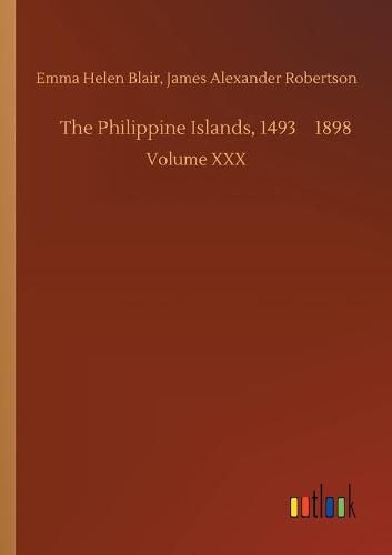 The Philippine Islands, 1493-1898