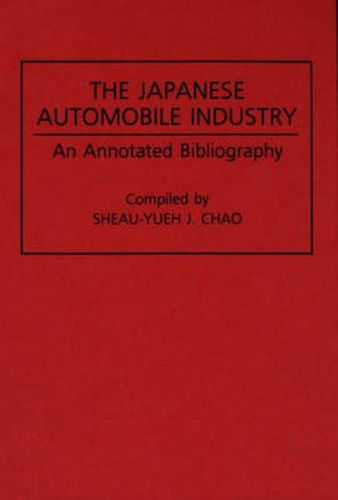Cover image for The Japanese Automobile Industry: An Annotated Bibliography