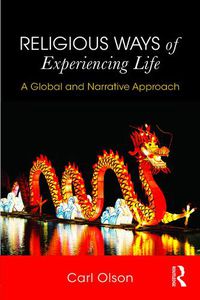 Cover image for Religious Ways of Experiencing Life: A Global and Narrative Approach
