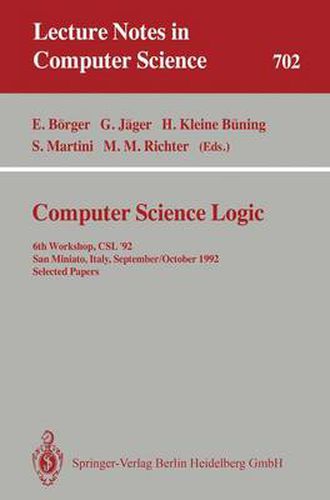 Computer Science Logic: 6th Workshop, CSL'92, San Miniato, Italy, September 28 - October 2, 1992. Selected Papers