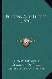 Cover image for Fulgens and Lucres (1920)