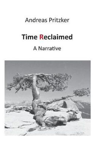 Time Reclaimed: A Narrative