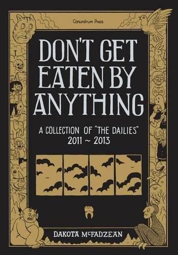 Cover image for Don't Get Eaten By Anything: A Collection of 'The Dailies' 2011-2013