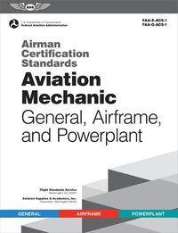 Cover image for Airman Certification Standards: Aviation Mechanic General, Airframe, and Powerplant