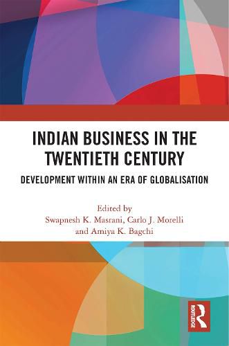 Cover image for Indian Business in the Twentieth Century: Development within an Era of Globalisation