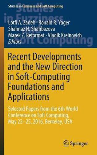 Cover image for Recent Developments and the New Direction in Soft-Computing Foundations and Applications: Selected Papers from the 6th World Conference on Soft Computing, May 22-25, 2016, Berkeley, USA