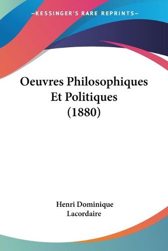 Cover image for Oeuvres Philosophiques Et Politiques (1880)